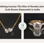 Redefining Luxury The Rise of Goenka Jewellers (Lab Grown Diamonds) in India.
