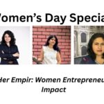 Her Vision, Her Empire Women Entrepreneurs Making an Impact